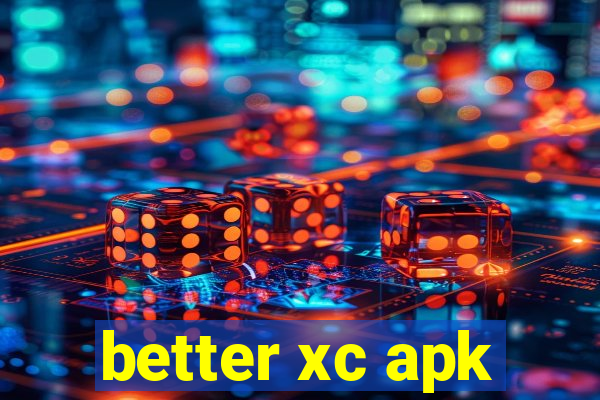 better xc apk